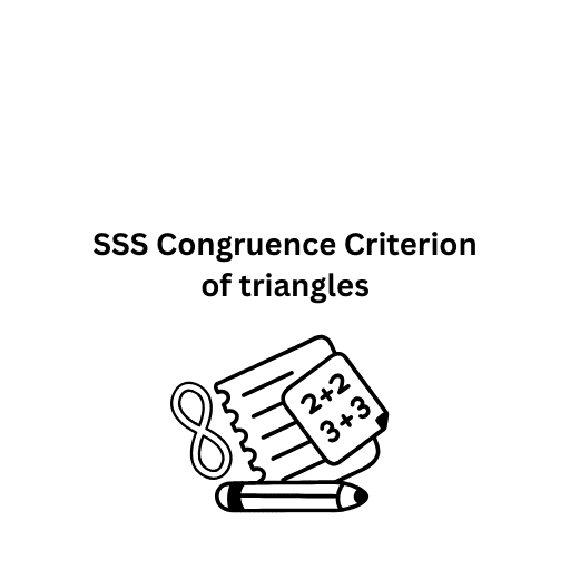 SSS Congruence Criterion of triangles 